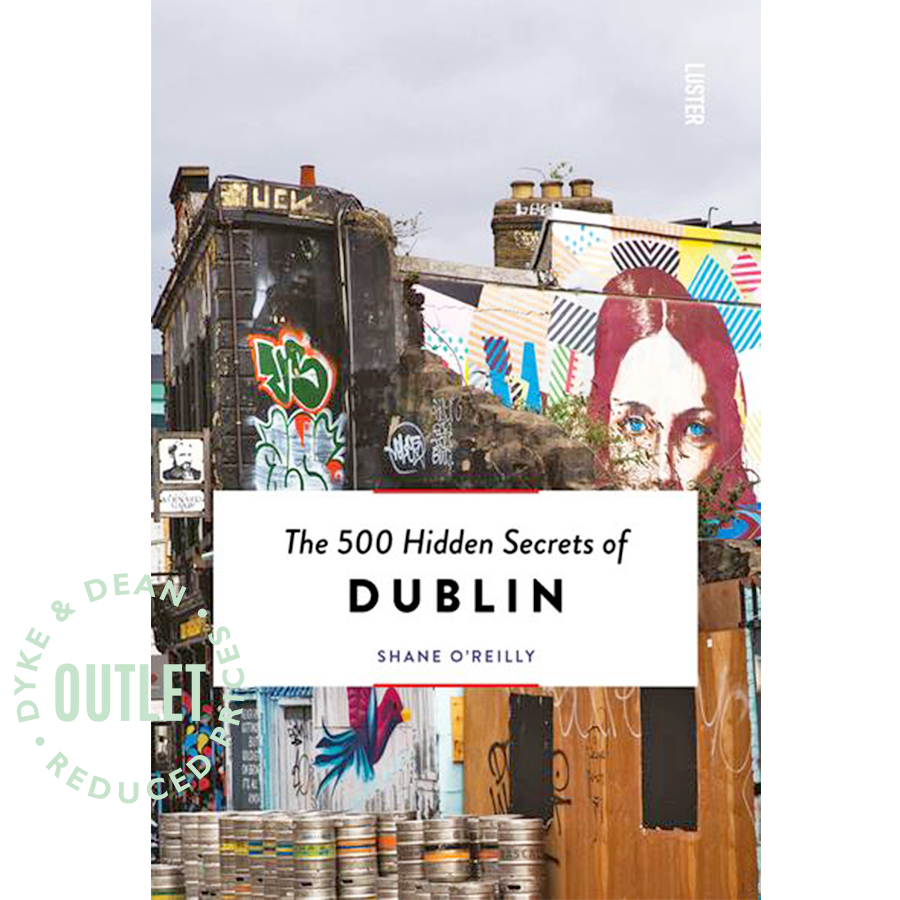 THE 500 HIDDEN SECRETS OF DUBLIN BOOK OUTLET - DYKE & DEAN