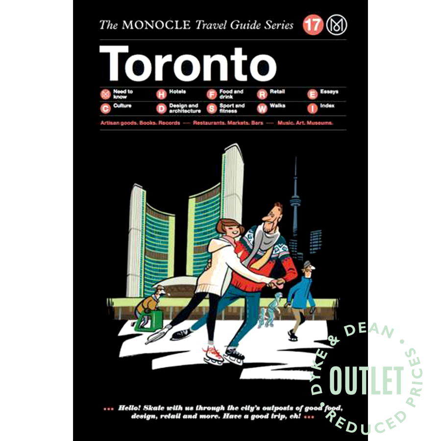 THE MONOCLE TRAVEL GUIDE TO TORONTO OUTLET - DYKE & DEAN