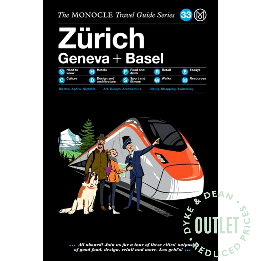 THE MONOCLE TRAVEL GUIDE TO ZURICH GENEVA & BASEL OUTLET - DYKE & DEAN